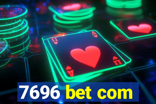 7696 bet com